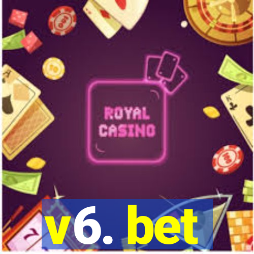 v6. bet
